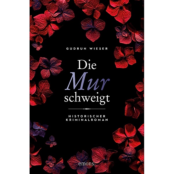Die Mur schweigt / Historischer Kriminalroman, Gudrun Wieser