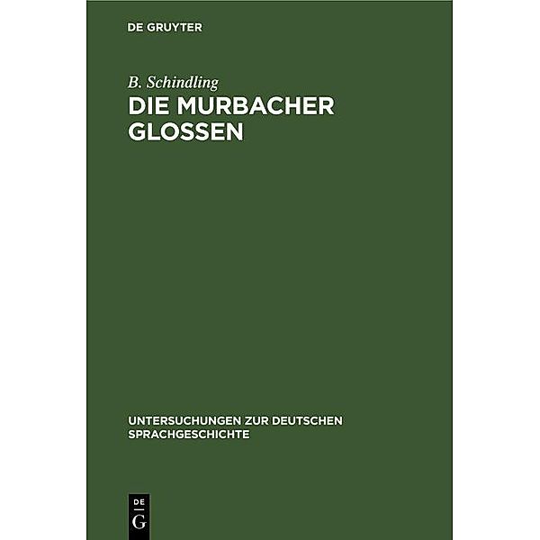 Die Murbacher Glossen / Untersuchungen zur deutschen Sprachgeschichte Bd.H. 1, B. Schindling