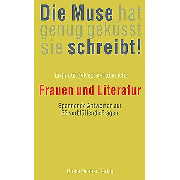 Die Muse hat genug geküsst, sie schreibt!, Erdmute Sylvester-Habenicht