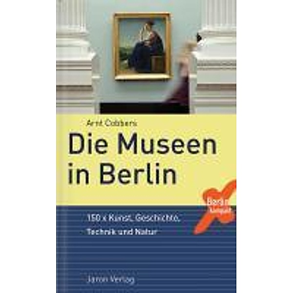 Die Museen in Berlin, Arnt Cobbers