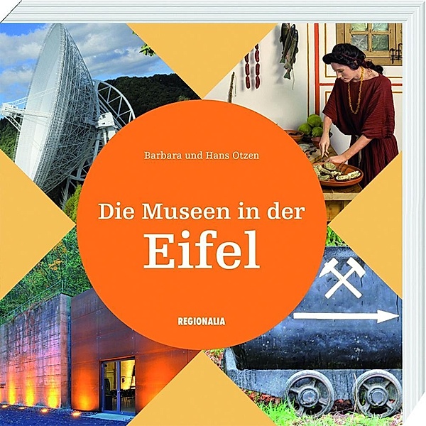 Die Museen in der Eifel, Barbara Otzen, Hans Otzen