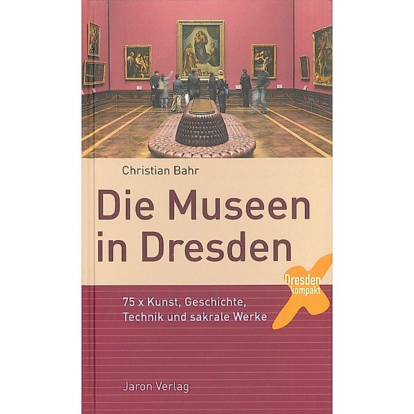 Die Museen in Dresden, Christian Bahr