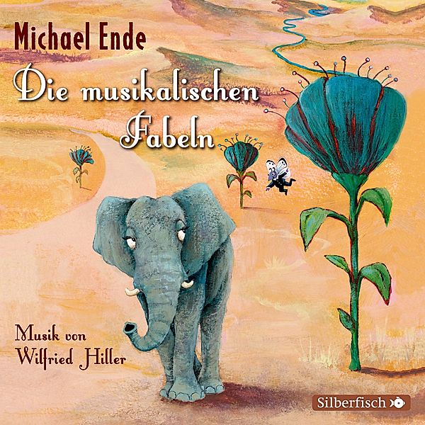 Die musikalischen Fabeln,2 Audio-CD, Michael Ende