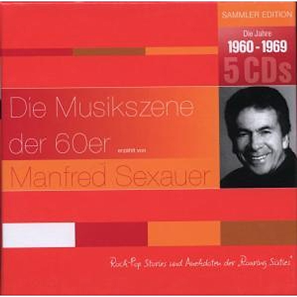 Die Musikszene Der 60er Erzählt Von Manfred Sexaue, Manfred Sexauer