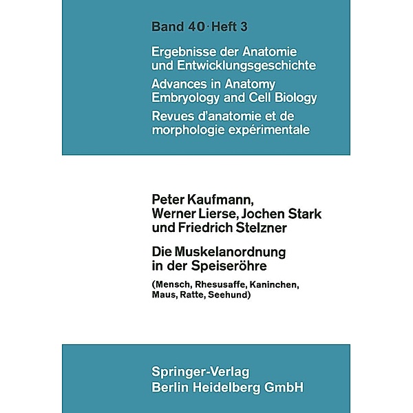 Die Muskelanordnung in der Speiseröhre / Advances in Anatomy, Embryology and Cell Biology Bd.40/3, P. Kaufmann, W. Lierse, J. Stark, F. Stelzner