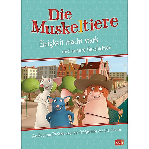 Die Muskeltiere - Einigkeit macht stark / Die Muskeltiere-Serienbücher-Reihe Bd.1, Maike Stein, Ute Krause