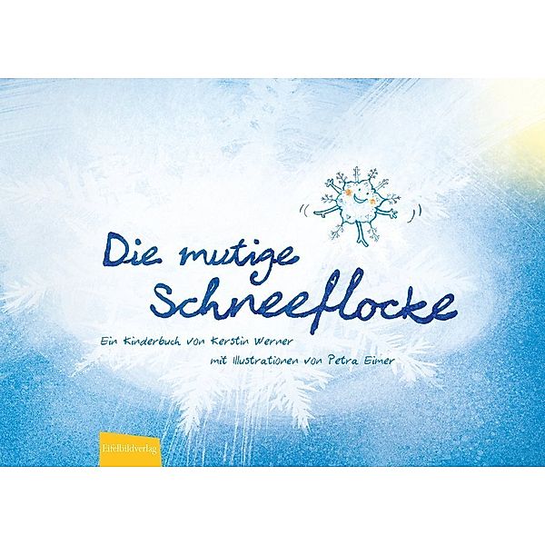 Die mutige Schneeflocke, Kerstin Werner