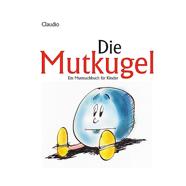 Die Mutkugel, Claudio