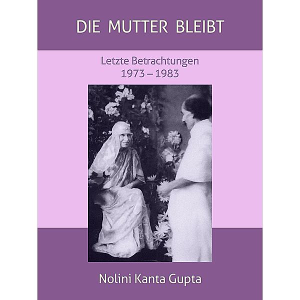 Die Mutter bleibt, Nolini Kanta Gupta