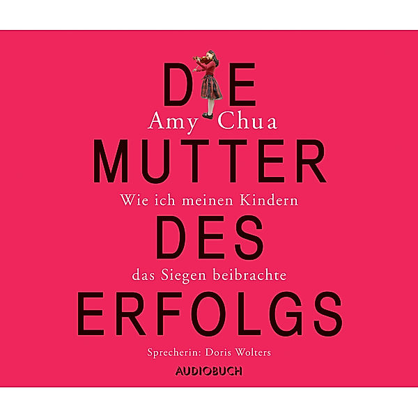 Die Mutter des Erfolgs, 5 Audio-CDs,5 Audio-CD, Amy Chua