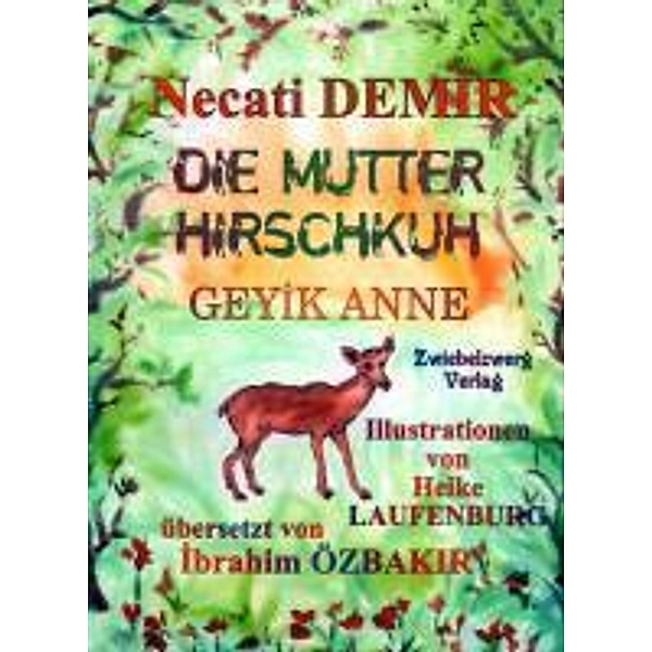 Die Mutter Hirschkuh. Geyik Anne, Necati Demir