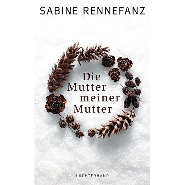 Die Mutter meiner Mutter, Sabine Rennefanz