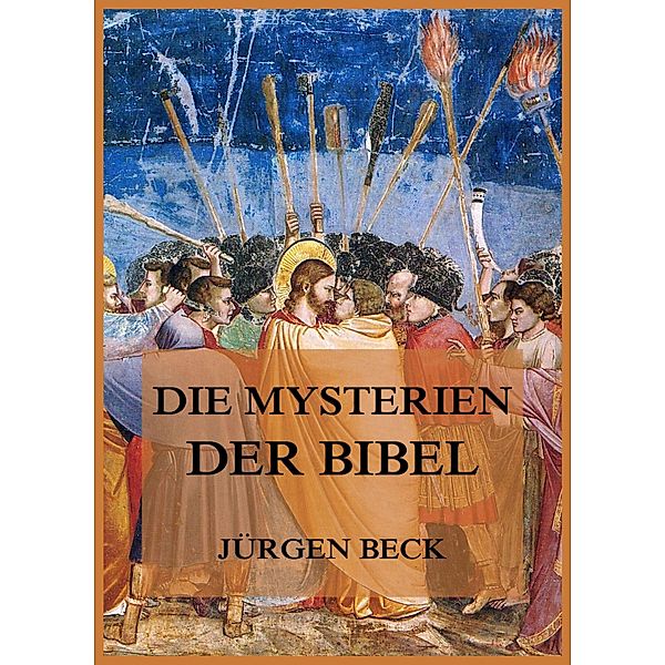 Die Mysterien der Bibel, Jürgen Beck