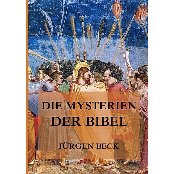 Die Mysterien der Bibel, Jürgen Beck