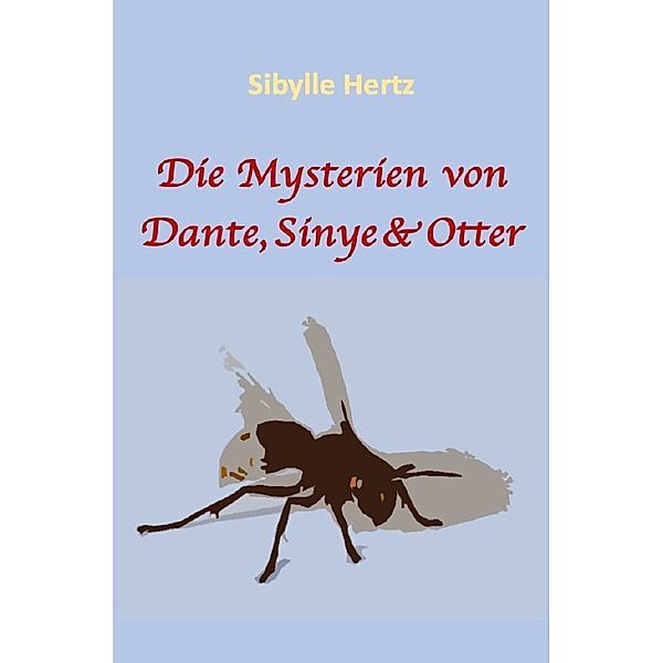 Die Mysterien von Dante, Sinye und Otter, Sibylle Hertz