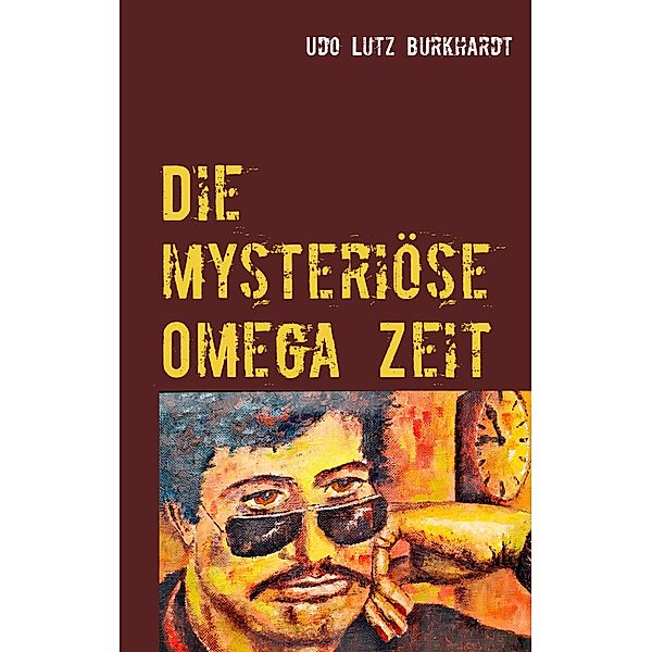 Die mysteriöse Omega Zeit, Udo Lutz Burkhardt