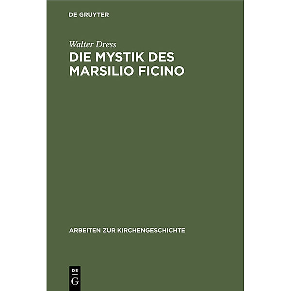 Die Mystik des Marsilio Ficino, Walter Dress
