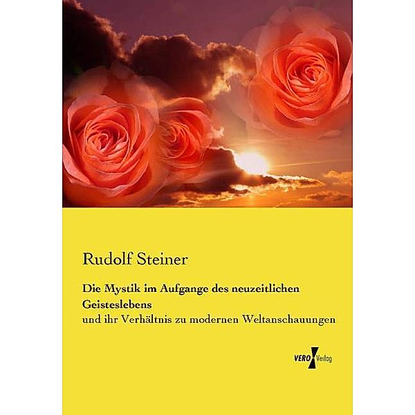 Die Mystik im Aufgange des neuzeitlichen Geisteslebens, Rudolf Steiner