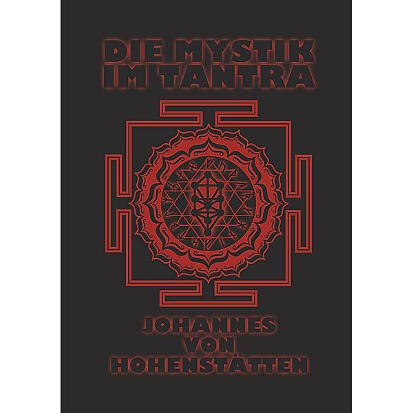 Die Mystik im Tantra, Johannes H. von Hohenstätten