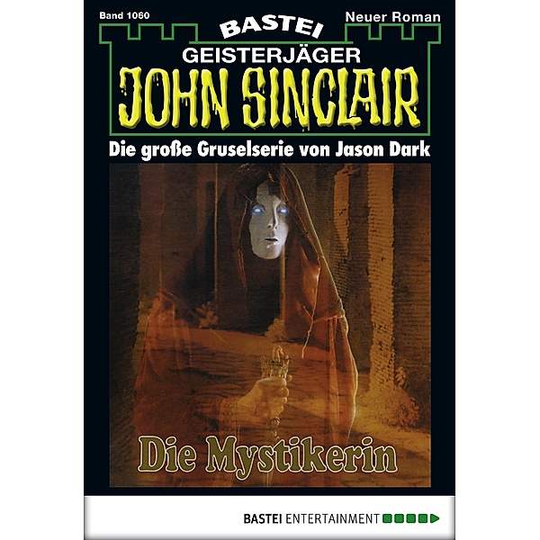 Die Mystikerin (1. Teil) / John Sinclair Bd.1060, Jason Dark