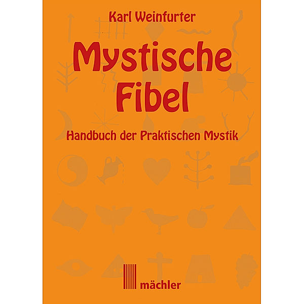 Die Mystische Fibel, Karl Weinfurter