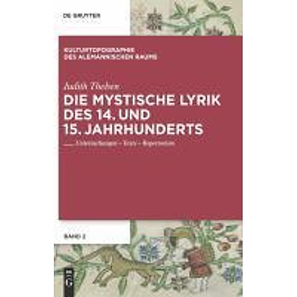 Die mystische Lyrik des 14. und 15. Jahrhunderts / Kulturtopographie des alemannischen Raums Bd.2, Judith Theben