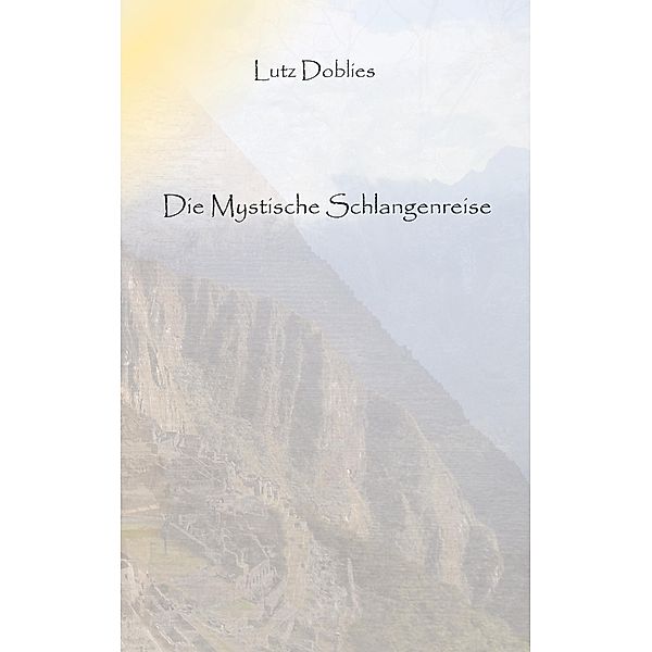 Die mystische Schlangenreise, Lutz Doblies