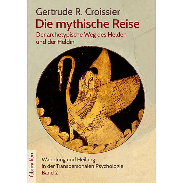 Die mythische Reise - der archetypische Weg des Helden und der Heldin, Gertrude-Raven Croissier