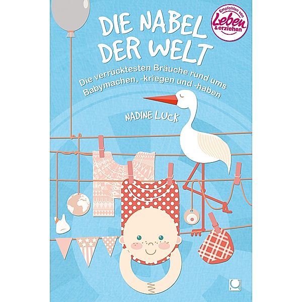 Die Nabel der Welt / Weltweit, Nadine Luck