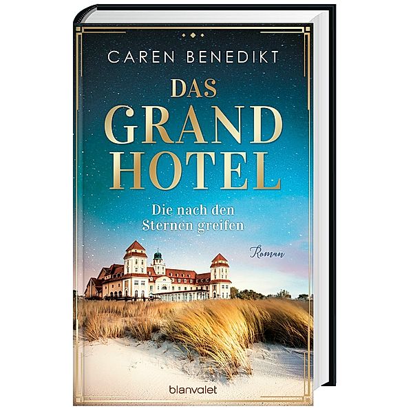 Die nach den Sternen greifen / Das Grand Hotel Bd.1, Caren Benedikt
