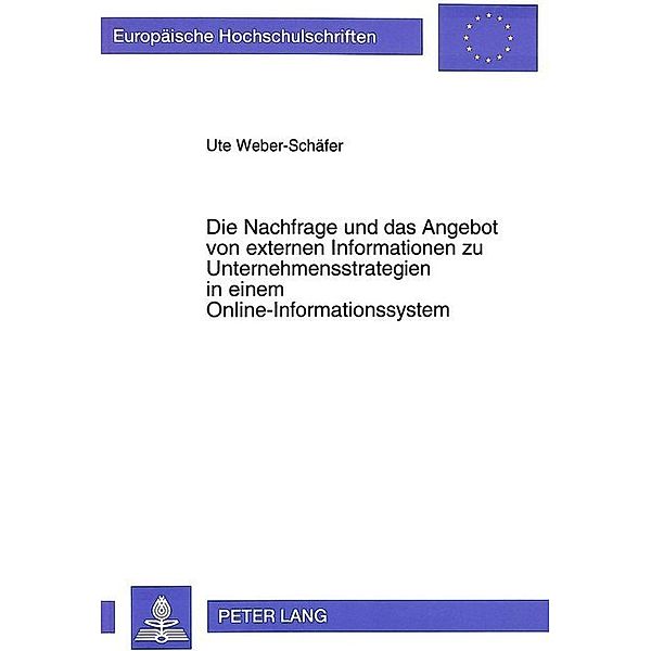 Die Nachfrage und das Angebot von externen Informationen zu Unternehmensstrategien in einem Online-Informationssystem, Ute Weber-Schäfer