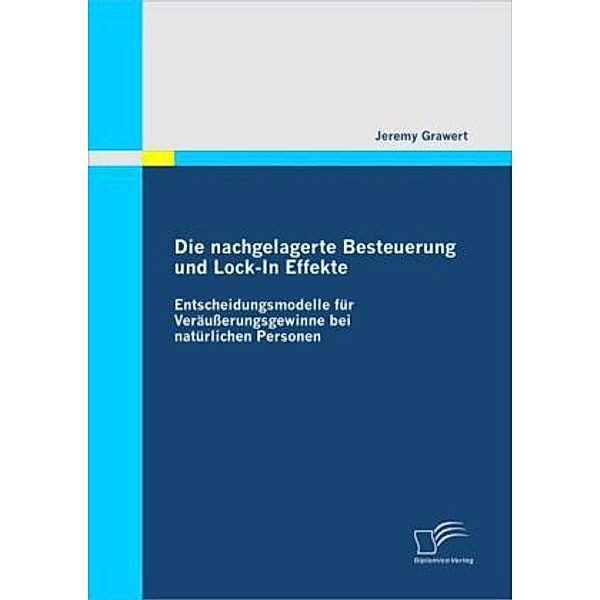 Die nachgelagerte Besteuerung und Lock-In Effekte, Jeremy Grawert