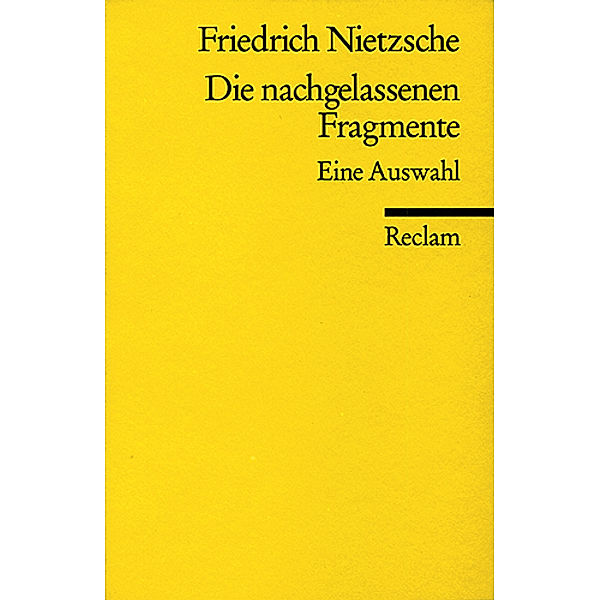 Die nachgelassenen Fragmente, Friedrich Nietzsche