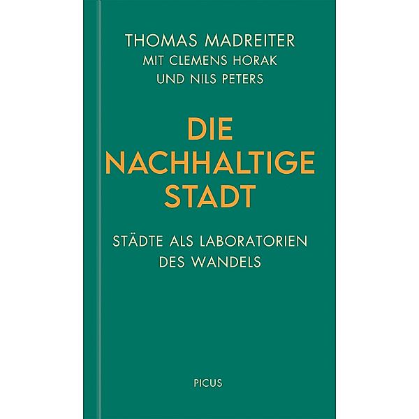 Die nachhaltige Stadt / Wiener Vorlesungen Bd.202, Thomas Madreiter
