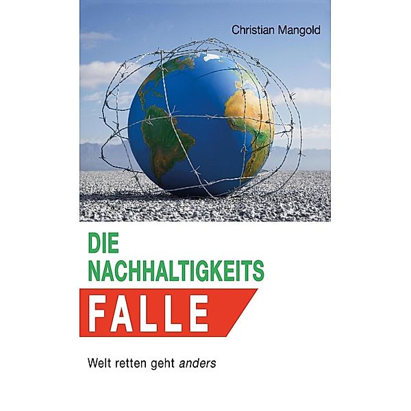 Die Nachhaltigkeits-Falle, Christian Mangold