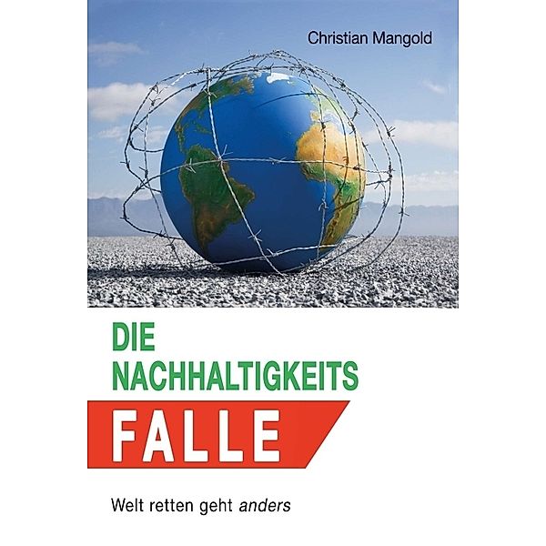 Die Nachhaltigkeits-Falle, Christian Mangold