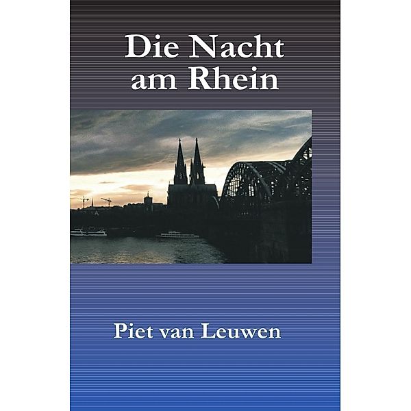 Die Nacht am Rhein, Piet van Leuwen