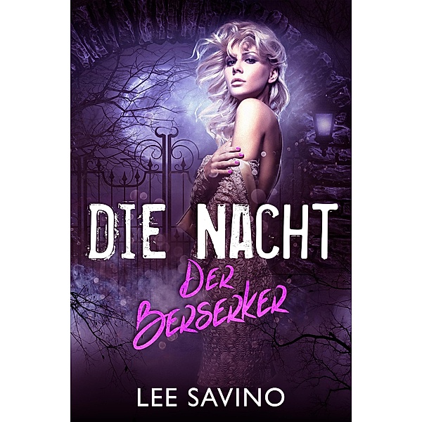 Die Nacht der Berserker (Die Berserker-Saga, #10) / Die Berserker-Saga, Lee Savino