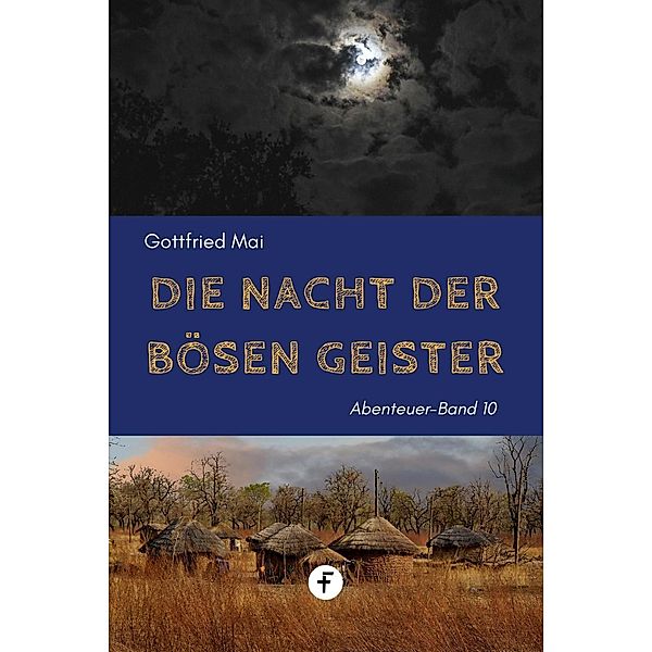 Die Nacht der bösen Geister, Gottfried Mai