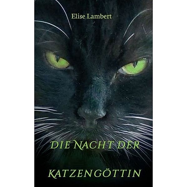 Die Nacht der Katzengöttin, Elise Lambert