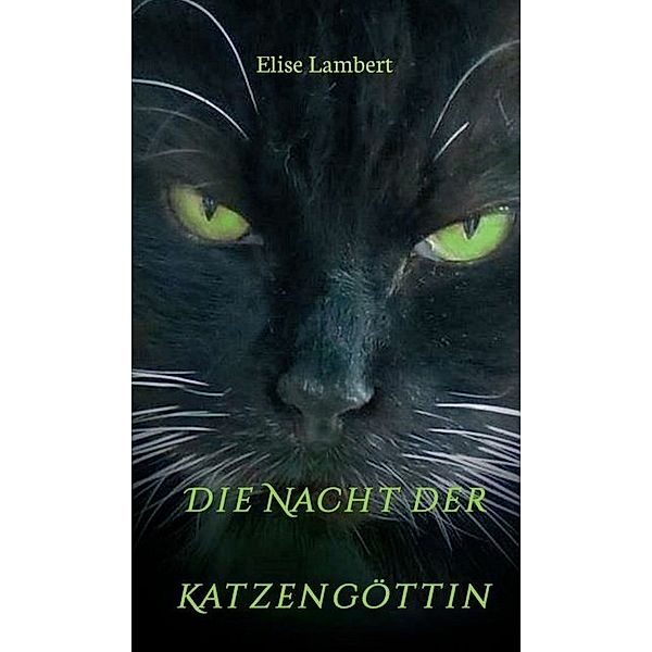 Die Nacht der Katzengöttin, Elise Lambert