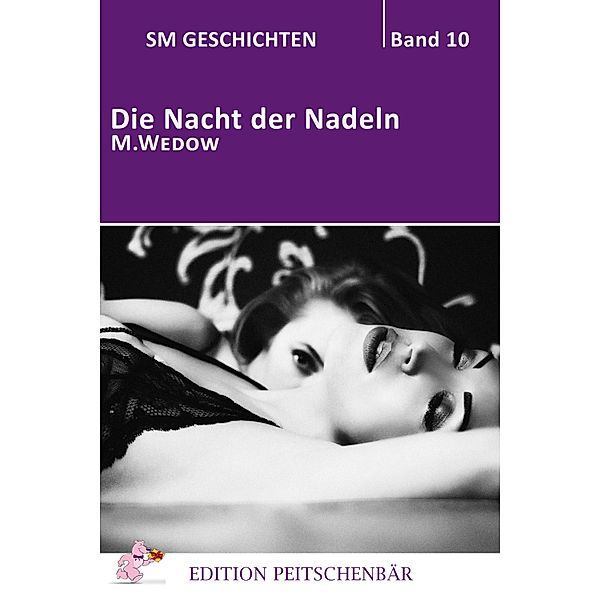 Die Nacht der Nadeln / SM Geschichten Bd.10, M. Wedow