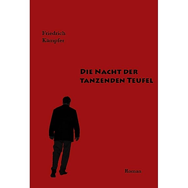 Die Nacht der tanzenden Teufel, Friedrich Kämpfer