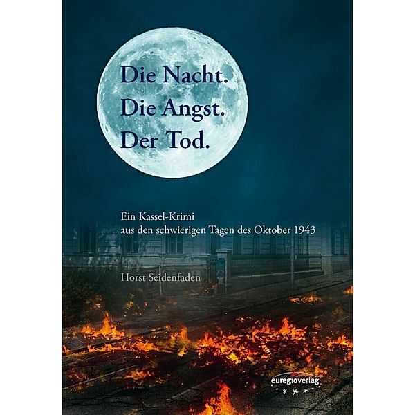 Die Nacht. Die Angst. Der Tod., Horst Seidenfaden