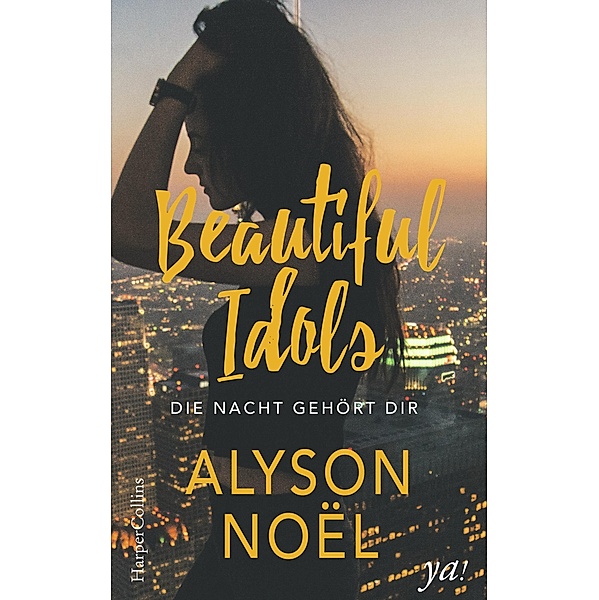 Die Nacht gehört dir / Beautiful Idols Bd.1, Alyson Noël