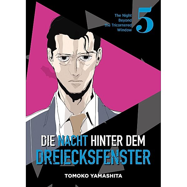 Die Nacht hinter dem Dreiecksfenster, Band 5 - The Night Beyond The Tricornered Window / Die Nacht hinter dem Dreiecksfenster Bd.5, Tomoko Yamashita