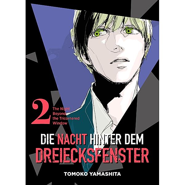 Die Nacht hinter dem Dreiecksfenster - The Night Beyond the Tricornered Window, Band 2 / Die Nacht hinter dem Dreiecksfenster - The Night Beyond the Tricornered Window Bd.2, Tomoko Yamashita