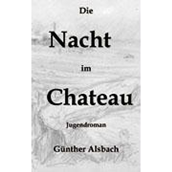 Die Nacht im Chateau, Günther Alsbach
