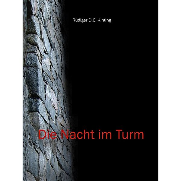 Die Nacht im Turm, Rüdiger D. C. Kinting