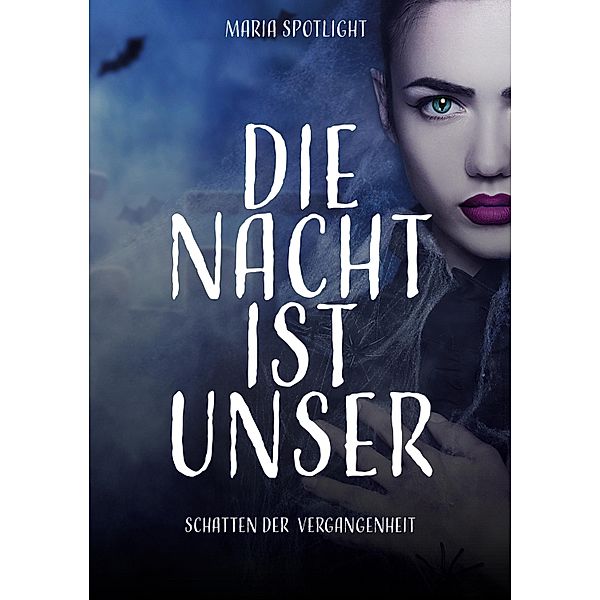 Die Nacht ist unser / Die Nacht ist unser Bd.1, Maria Spotlight